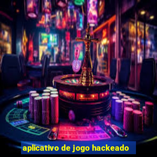 aplicativo de jogo hackeado